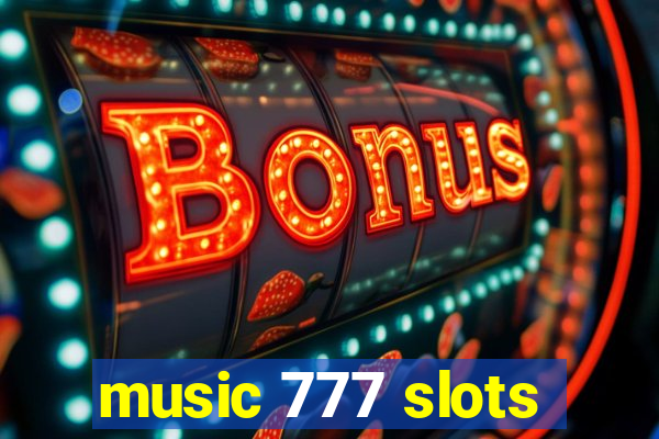 music 777 slots